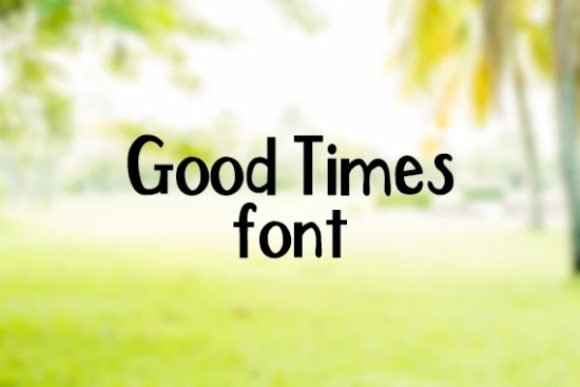 Good Times Font - Featured Image